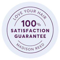 Love your hair, 100% satisfaction guarantee, Madison Reed