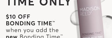 Limited Time Only: $10 off Bonding Time when you add the new Bonding Time Pro Treatment Service. Book now!